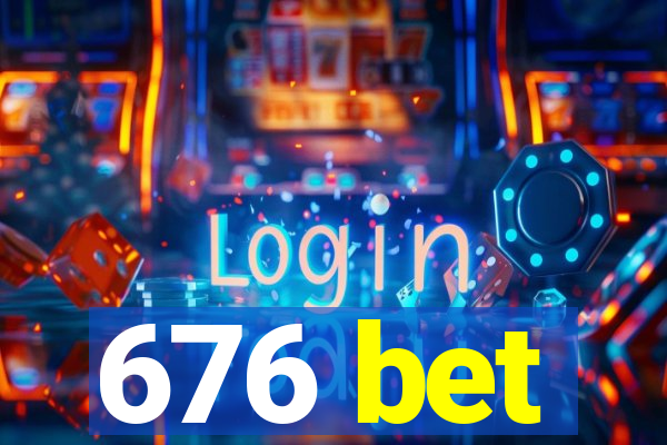 676 bet